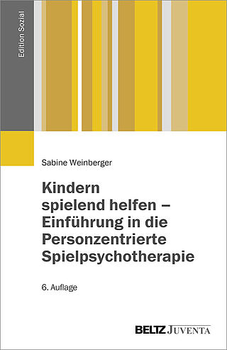 Kindern spielend helfen – Einführung in die Personzentrierte Spielpsychotherapie