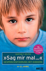 »Sag mir mal ...« Gesprächsführung mit Kindern (4 - 12 Jahre)