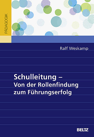 Schulleitung – von der Rollenfindung zum Führungserfolg