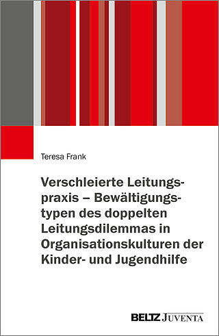 Verschleierte Leitungspraxis – Bewältigungstypen des doppelten Leitungsdilemmas in Organisationskulturen der Kinder- und Jugendhilfe