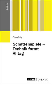 Schattenspiele – Technik formt Alltag