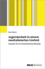 Jugendarbeit in einem mediatisierten Umfeld