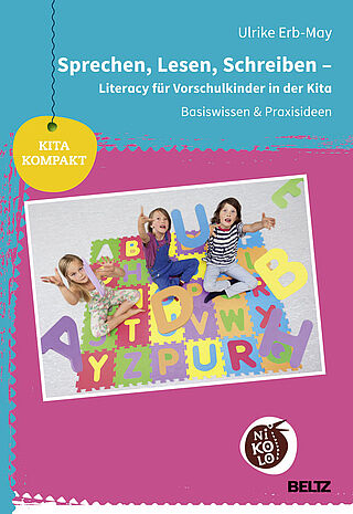 Sprechen, Lesen, Schreiben – Literacy für Vorschulkinder in der Kita