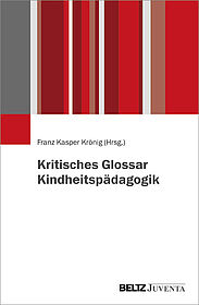 Kritisches Glossar Kindheitspädagogik