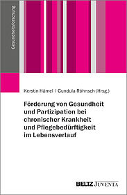 Förderung von Gesundheit und Partizipation bei chronischer Krankheit und Pflegebedürftigkeit im Lebensverlauf