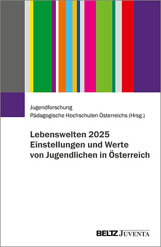 Lebenswelten 2025. Einstellungen und Werte von Jugendlichen in Österreich