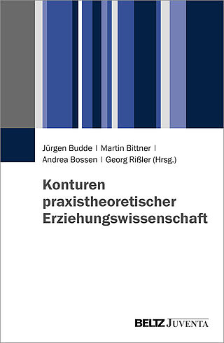 Konturen praxistheoretischer Erziehungswissenschaft