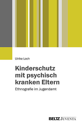 Kinderschutz mit psychisch kranken Eltern