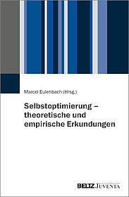 Selbstoptimierung – theoretische und empirische Erkundungen