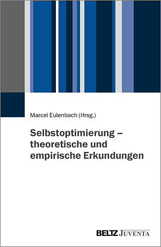 Selbstoptimierung – theoretische und empirische Erkundungen