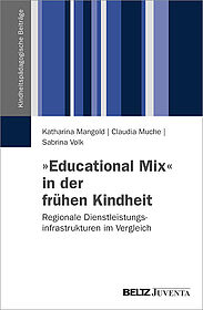 »Educational Mix« in der frühen Kindheit