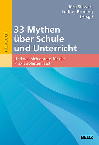 33 Mythen über Schule und Unterricht