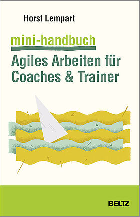 Mini-Handbuch Agiles Arbeiten für Coaches & Trainer