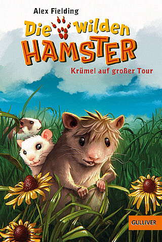 Die wilden Hamster. Krümel auf großer Tour