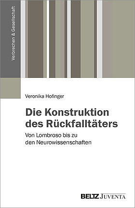 Die Konstruktion des Rückfalltäters