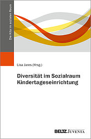 Diversität im Sozialraum Kindertageseinrichtung