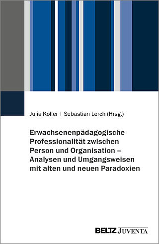 Erwachsenenpädagogische Professionalität zwischen Person und Organisation