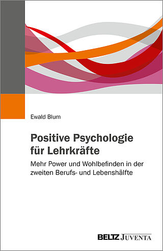 Positive Psychologie für Lehrkräfte