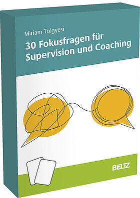 30 Fokusfragen für Supervision und Coaching