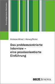 Das problemzentrierte Interview – eine praxisorientierte Einführung