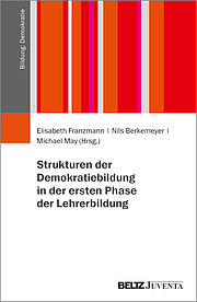 Strukturen der Demokratiebildung in der ersten Phase der Lehrerbildung