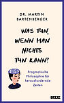 Was tun, wenn man nichts tun kann?