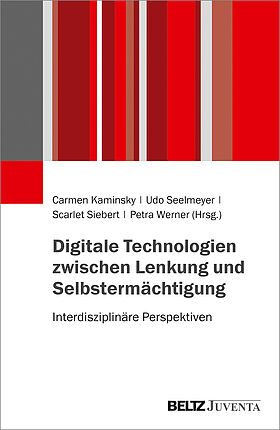 Digitale Technologien zwischen Lenkung und Selbstermächtigung