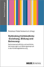 Rethinking frühkindliche »Erziehung, Bildung und Betreuung«