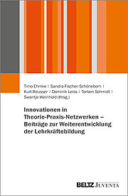 Innovationen in Theorie-Praxis-Netzwerken – Beiträge zur Weiterentwicklung der Lehrkräftebildung