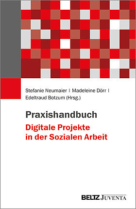 Praxishandbuch Digitale Projekte in der Sozialen Arbeit