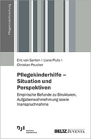 Pflegekinderhilfe – Situation und Perspektiven