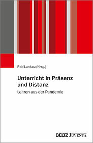 Unterricht in Präsenz und Distanz