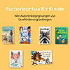 Bucherlebnisse für Kinder – Wie Autorenbegegnungen zur Leseförderung beitragen