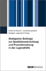 Stuttgarter Beiträge zur Qualitätsentwicklung und Praxisforschung in der Jugendhilfe