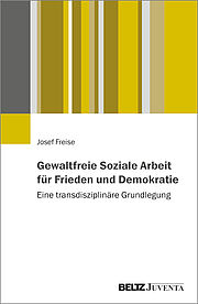Gewaltfreie Soziale Arbeit für Frieden und Demokratie