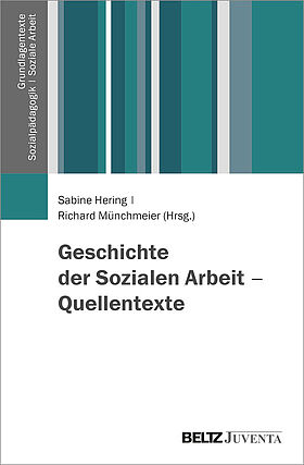 Geschichte der Sozialen Arbeit - Quellentexte