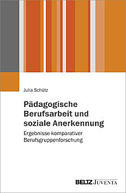 Pädagogische Berufsarbeit und soziale Anerkennung