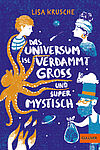 »Das Universum ist verdammt groß und supermystisch« steht auf der Shortlist des Deutsch-Französischen Jugendliteraturpreises