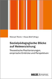 Sozialpädagogische Blicke auf Heimerziehung