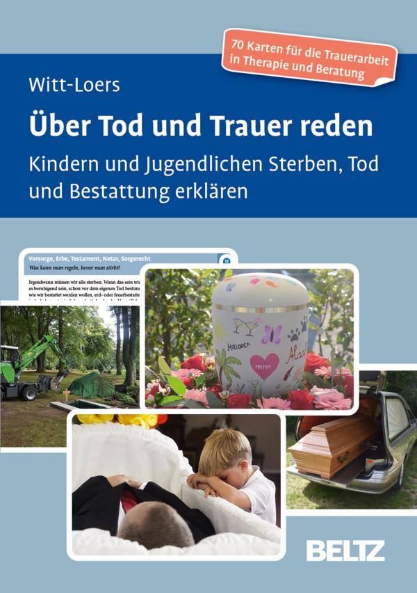 Über Tod und Trauer reden Kindern und Jugendlichen Sterben, Tod und Bestattung erklären. 70