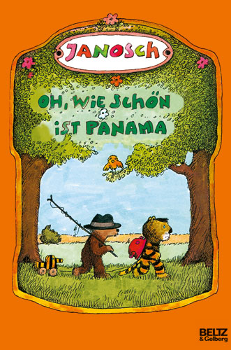 Oh, wie schön ist Panama - Die Geschichte, wie der kleine Tiger und der ...
