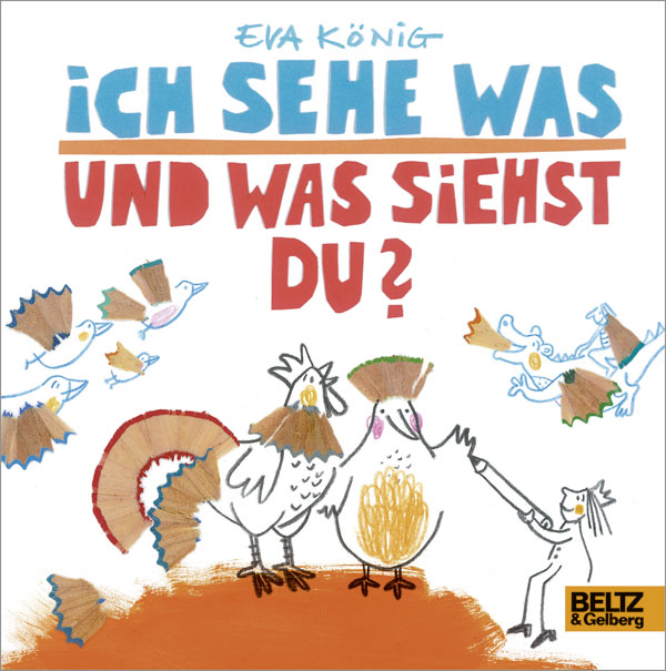 Ich sehe was - und was siehst du? - Vierfarbiges Bilderbuch - Eva König