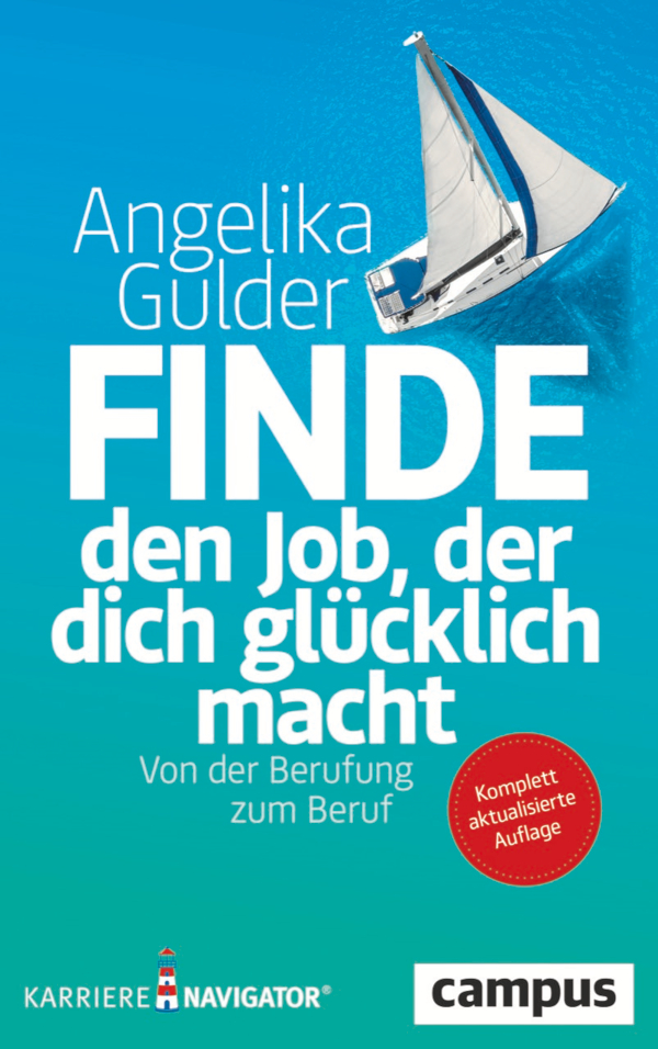 Finde den Job, der dich glücklich macht Von der Berufung zum Beruf Angelika Gulder BELTZ