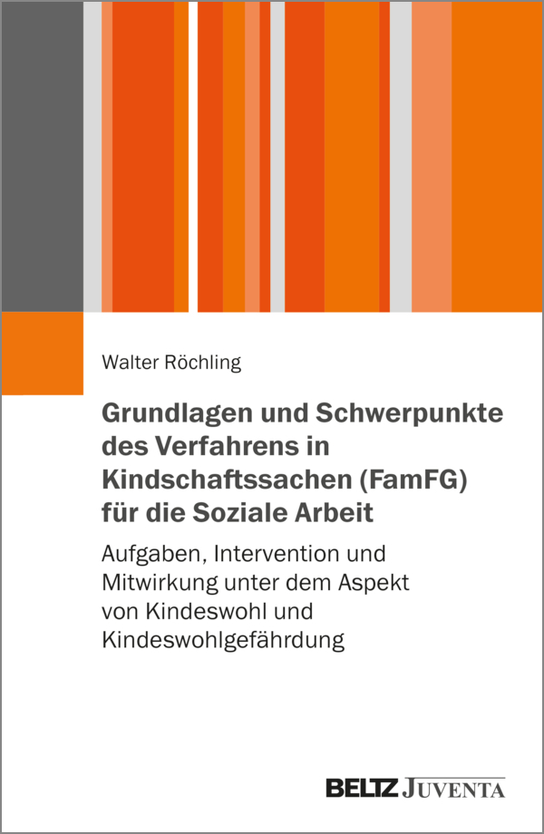 Grundlagen und Schwerpunkte des Verfahrens in Kindschaftssachen (FamFG ...