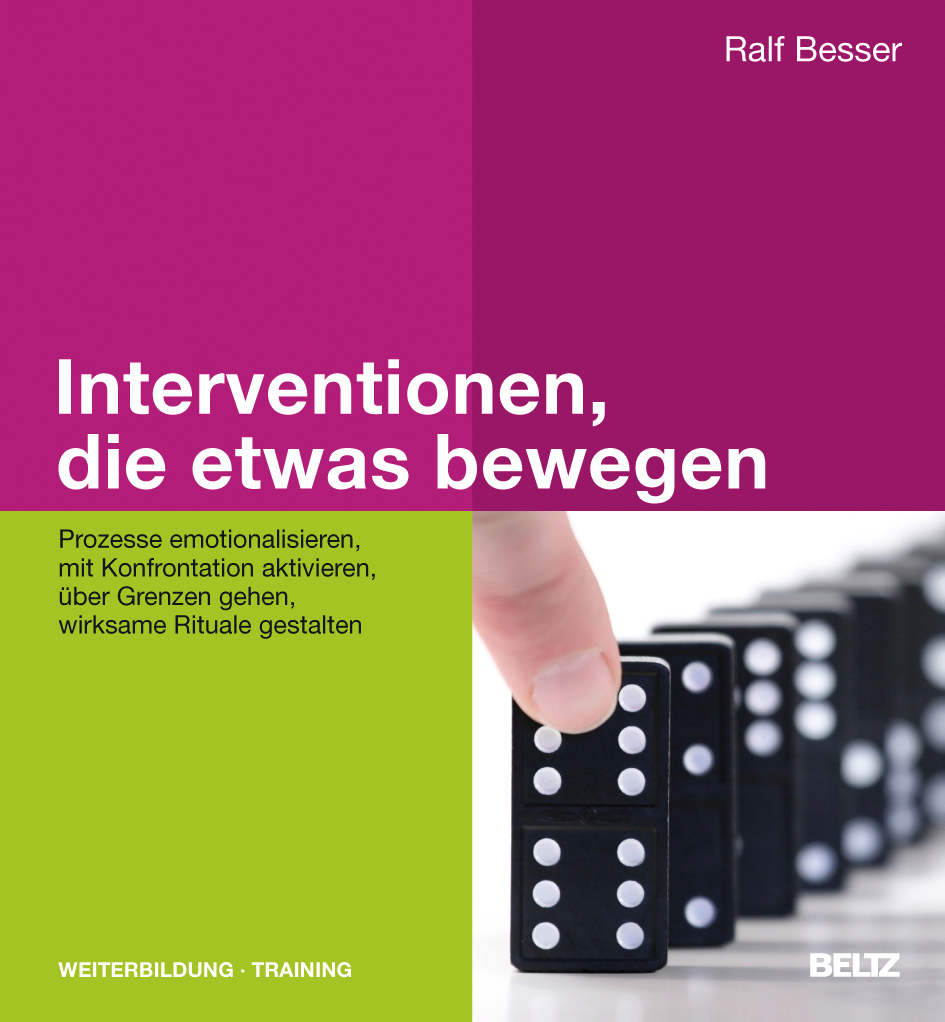 Interventionen, die etwas bewegen - Prozesse emotionalisieren, mit ...
