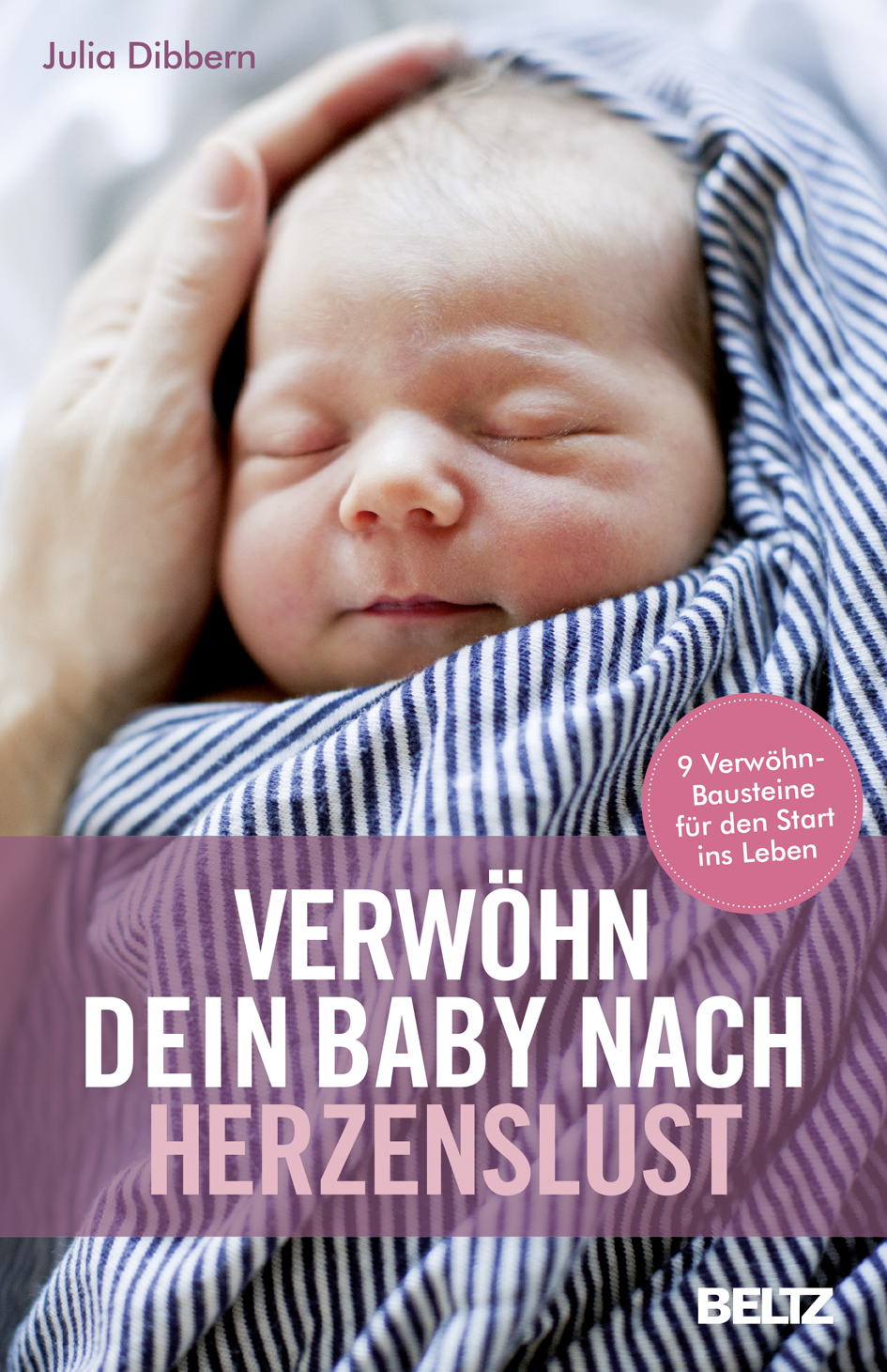 Liebevoll leben und lernen - junge Menschen - Kinder - Bild vom Buch: Verwöhn dein Baby nach Herzenslust - Autorin: Julia Dibbern - Verlag: Beltz Verlag