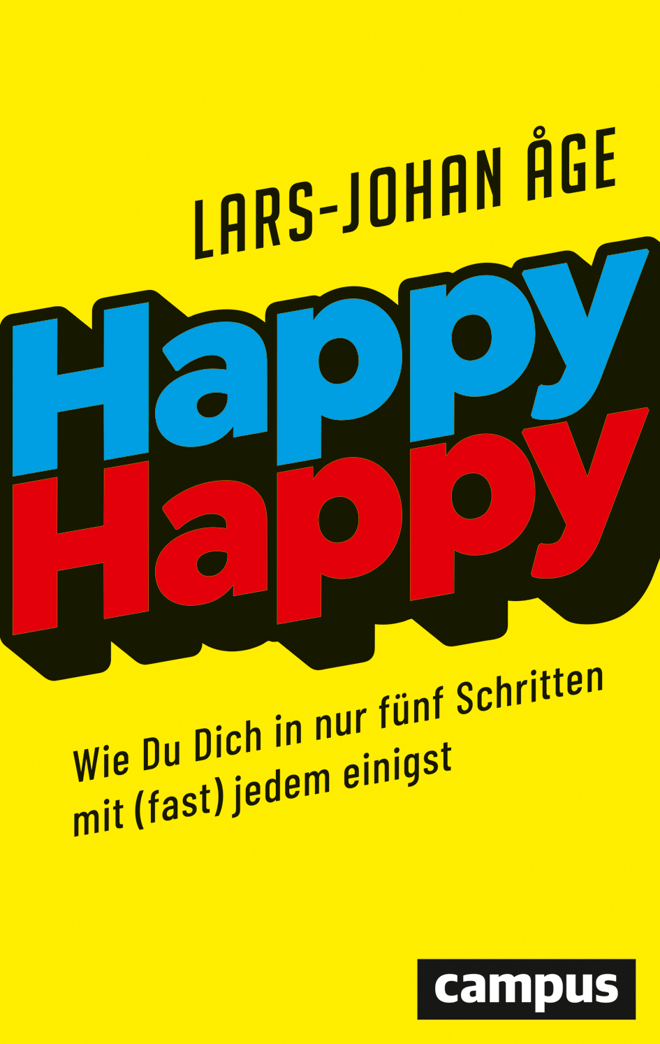 Happy Happy Wie Sie sich in nur fünf Schritten mit (fast) jedem