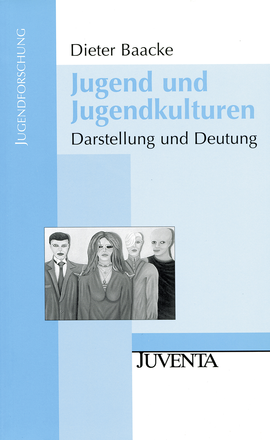 Jugend und Jugendkulturen Darstellung und Deutung Dieter Baacke BELTZ